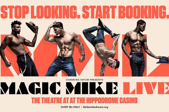 Magic Mike Live! London  Private Tours and Travel Guide Europe London CITY London Destination Tour