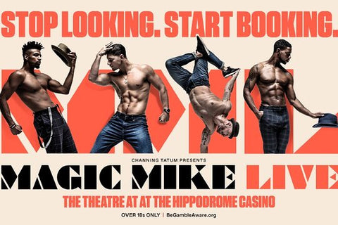 Magic Mike Live! London  Private Tours and Travel Guide Europe London CITY London Destination Tour Europe London CITY London